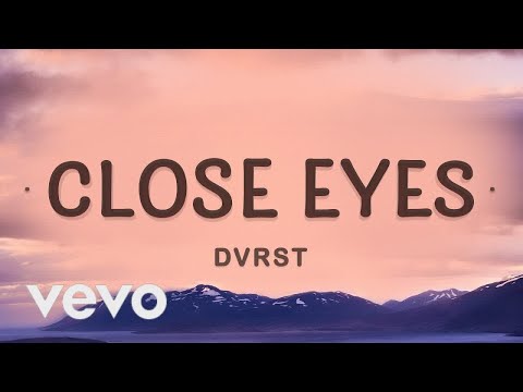 Dvrst - Close Eyes