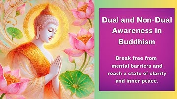 Dual and Non-Dual Awareness in Buddhism