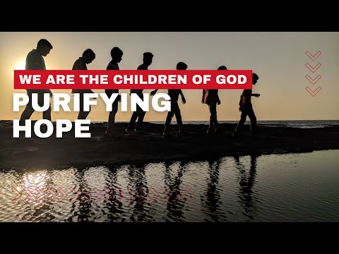 We Are the Children of God: Purifying Hope