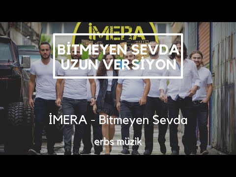 Bitmeyen Sevda Uzun Versiyon | İmera - Bitmeyen Sevda Uzun Versiyon