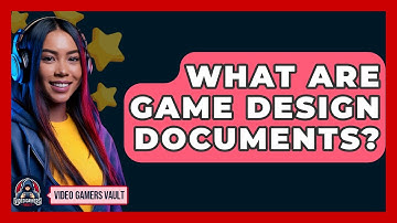 What Are Game Design Documents? - Video Gamers Vault