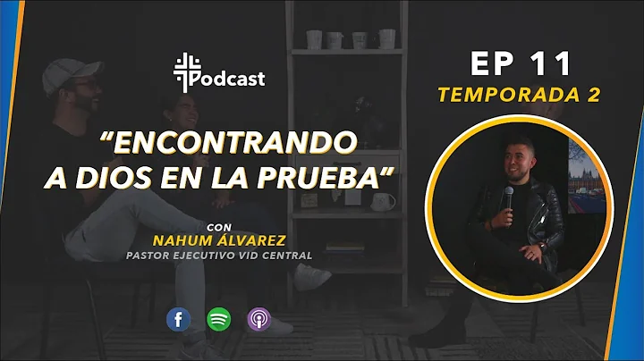Encontrando a Dios en la prueba ft. Nahum lvarez -...