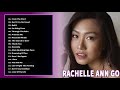 Rachelle Ann Go Greatest Hit Songs - Best Tagalog Nonstop Love Songs Colelection 2021