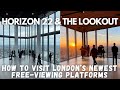 Horizon 22  the lookout  how to visit londons newest two freeviewing platforms