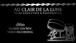 Au Clair De La Lune | Noise Reduction &  Restoration | 1st Voice Recording | 1860 | Phonautograph