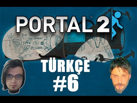 Portal 2 Türkçe Co-op | Borulu İşler | Bölüm 6