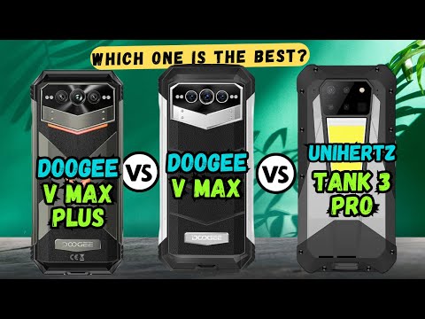 Doogee V Max Plus vs Doogee V Max vs Unihertz Tank 3 Pro | Full comparison🔥