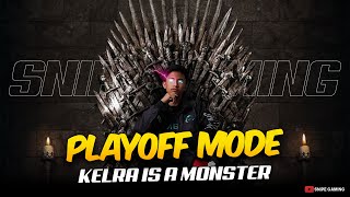 PLAYOFF MODE KELRA IS A MONSTER...🤯