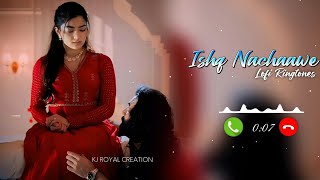 Ishq Nachaawe Ringtone | Ishq Nachaawe Remix Song | Love Story Ringtone