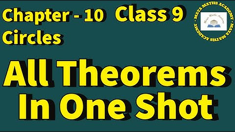 Chapter 10 - Circles, Class IX | All theorems (1-12) in one shot !