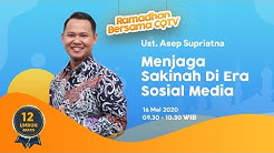 Menjaga Sakinah Di Era Sosial Media - Ustadz Asep Supriatna