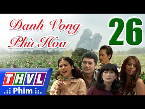 Video THVL | Danh vọng phù hoa - Tập 26 - youtube
