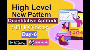 SBI PO 2019: Quantitative Aptitude Questions | High Level New Pattern (Day 6)