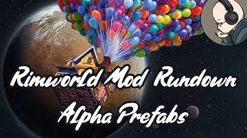 Alpha Prefabs - Rimworld Mod Rundown [1.5]