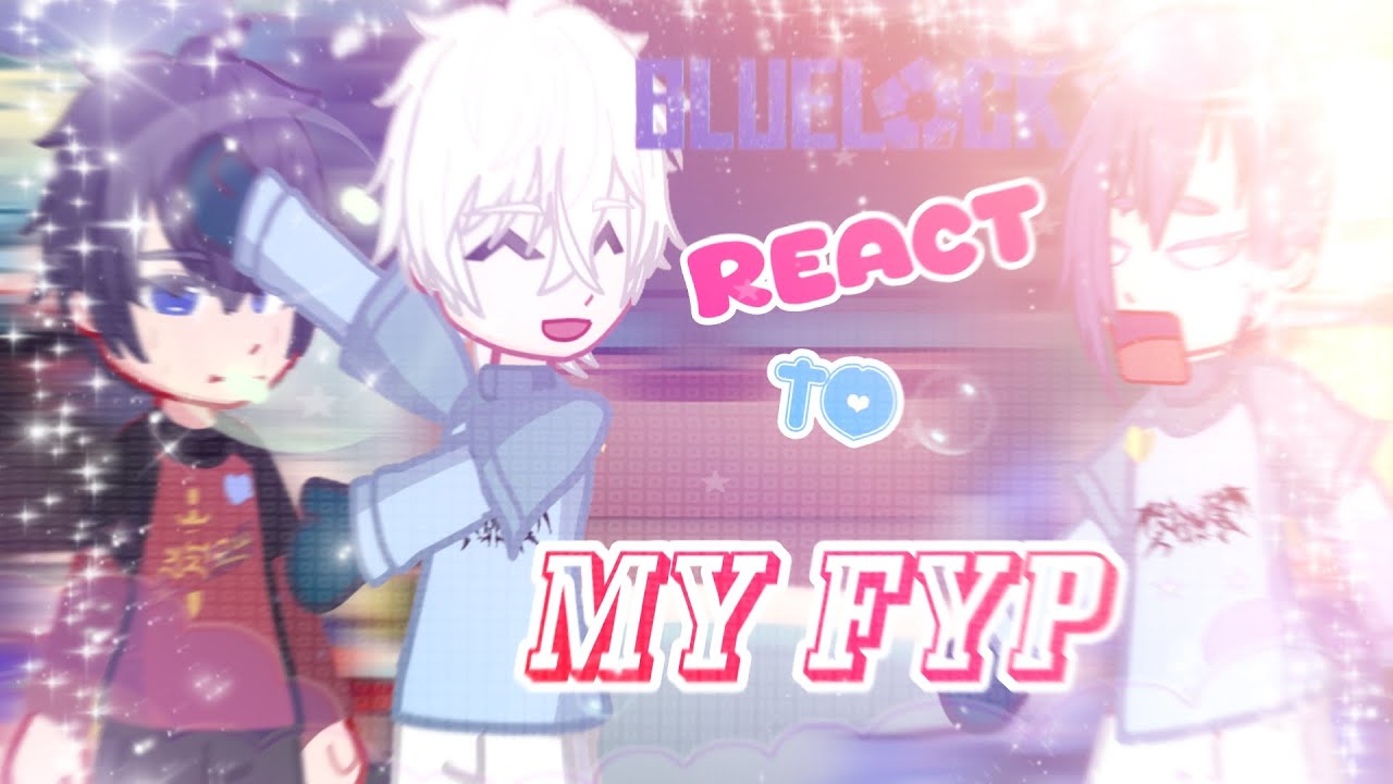 Blue lock reacts to My FYP | Part 2 | GL2RV | Set to 2X | not canon | 