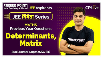 Determinants, Matrix | Final Vijeta(PYQ) Series | JEE Main 2020 | Maths | SKG Sir | Career Point JEE