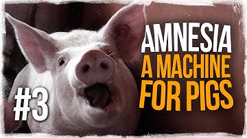 Amnesia: A Machine for Pigs - Part 3 - Gameplay | Let