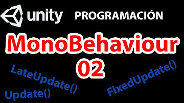 Tipos de Update | Desnudando al MonoBehaviour de UNITY