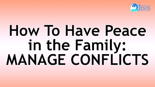 2022-08-05 How to Have Peace in the Family: MANAGE CONFLICTS - Ed Lapiz