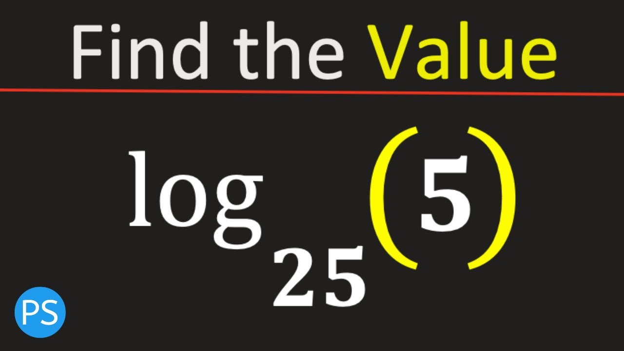 find-log-5-base-25-step-by-step-explanation-log-25-5-value-youtube