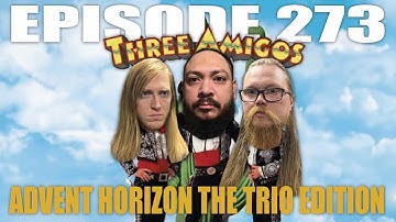 How Did It Get So Good? Advent Horizon. The Trio Edition