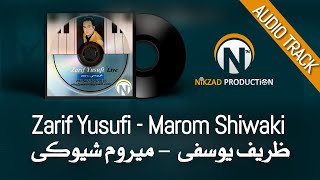 Zarif Yusufi - Marom Shiwaki OFFICIAL TRACK - ظریف یوسفی  میروم شیوکی