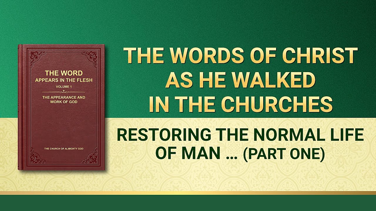 Restoring the Normal Life of Man and Taking Him to a Wonderful Destination (Part One)