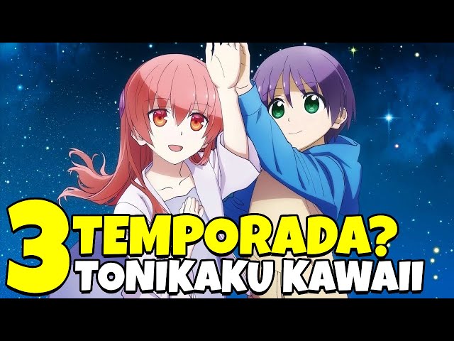 TONIKAKU KAWAII 3 TEMPORADA?  VAI TER 3 TEMPORADA? 