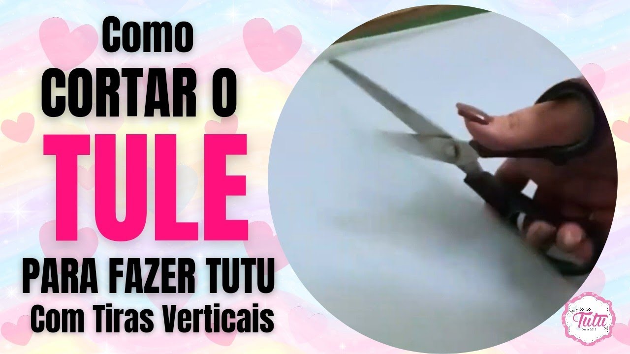 Como Cortar O Tule | Vídeo 1 | Semana Do Tutu Perfeito | Como Fazer Tutu Em Casa