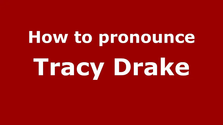 How to pronounce Tracy Drake (American English/US)...