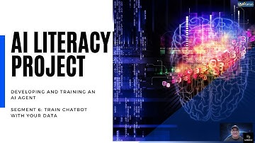AI Literacy Project Segment 6: Train the chatbot on your data.  Chat with your data.