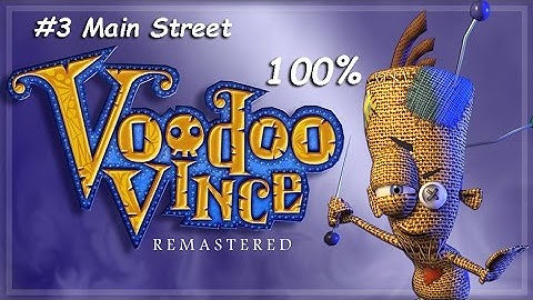 Main Street 100% Completion | Voodoo Vince Remastered #3