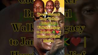 Tyrese Gibson &amp; Cody Walker Bring Paul Walker’s Legacy to Jamaica Hurricane Relief #tyresegibson