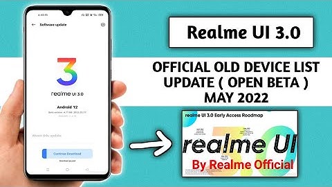 Realme UI 3.0 Android 12 update new official old device list in May 2022 confirm open beta update