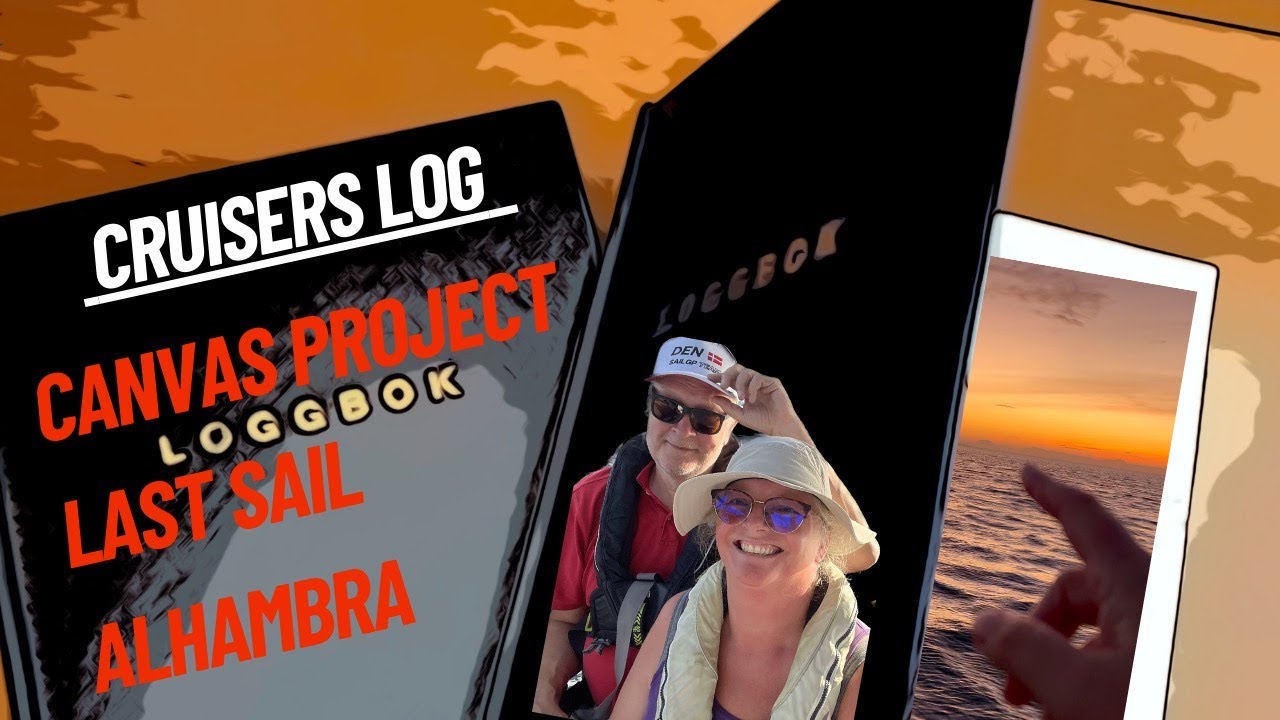 Ep 81 Cruisers logbook: projects, last sail and the palace Alhambra   4K