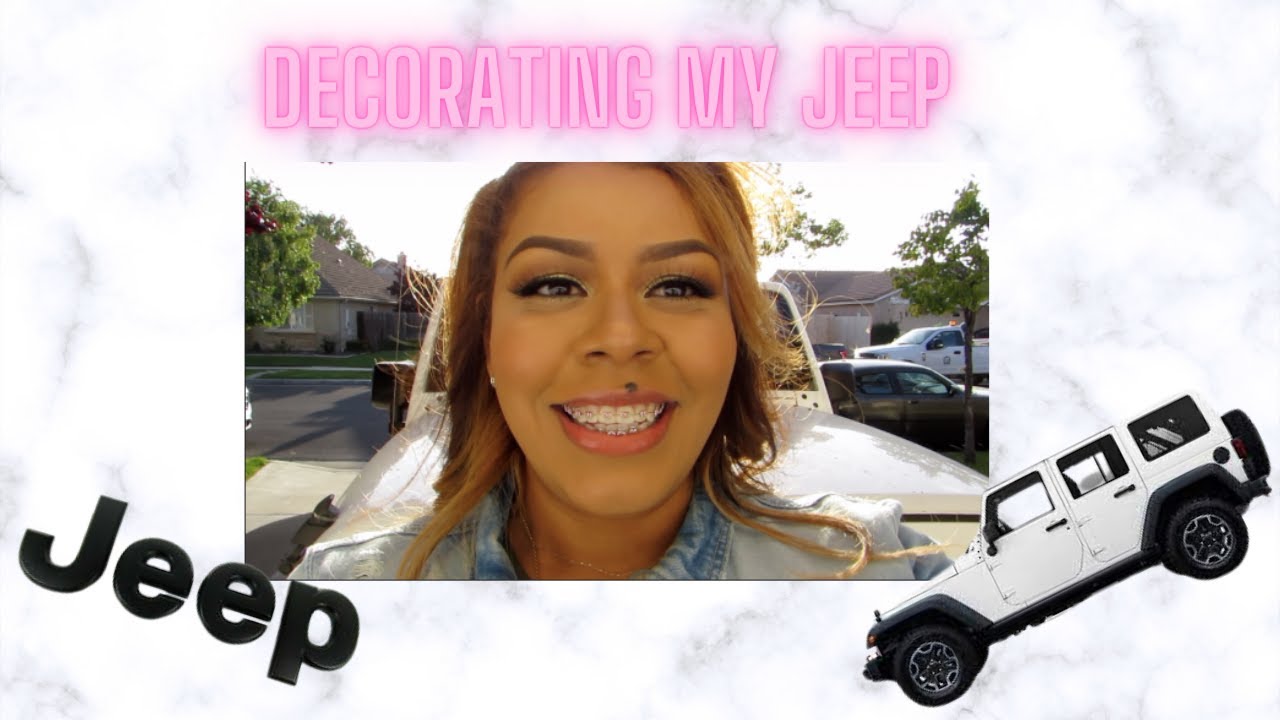 Decorating My New JEEP!