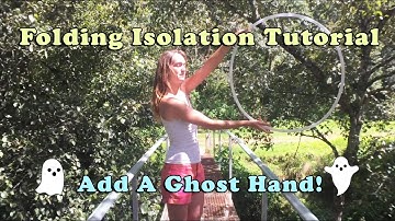 Hula Hooping Isolation Variation - Folding Isolations - Ghost Hand!