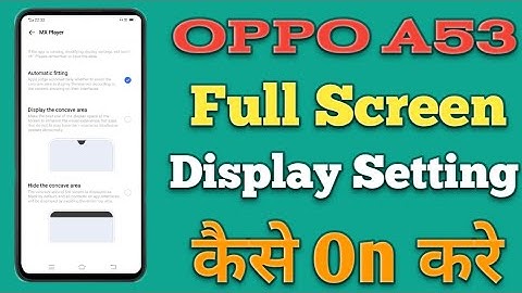 How To Full Screen Display On Oppo A53 || oppo a53 full screen display में Video कैसे चलाये