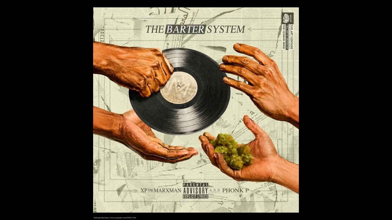 Watch XP The Marxman & Phonk P "The Barter System" on YouTube Watch XP The Marxman & Phonk P "The Barter System" on YouTube