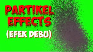 Partikel effects (effects melebur) green screen