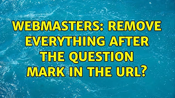 Webmasters: Remove everything after the question mark in the URL? (2 Solutions!!)