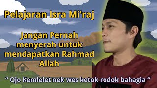Gus Iqdam - Hikmah Isra Mi'raj - Terus Tambah Gas Ketaatan - Ojo Kemlelet karo Gusti Allah