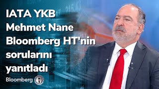 IATA YKB Mehmet Nane Bloomberg HT'nin sorularını yanıtladı - Finans Merkezi | 10.11.2022