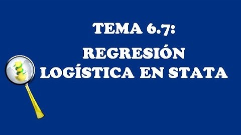 CURSO STATA_TEMA 6.7: REGRESIÓN LOGÍSTICA EN STATA