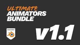 Ultimate Animators Bundle v1.1 - New Features (Blender Add-ons)