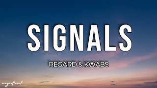 Regard Kwabs - Signals Lyricsam I Seein Signals Up Her Head?Or Am I Imagining It In My Mind?
