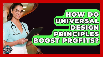 How Do Universal Design Principles Boost Profits? - Your Disabled Truth
