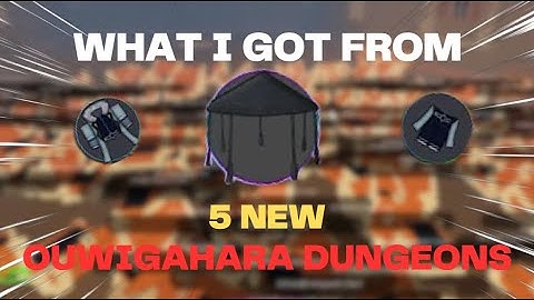 WHAT I GOT FROM 5 DROPS OF THE NEW OUWIGAHARA DUNGEON [Project Slayers]