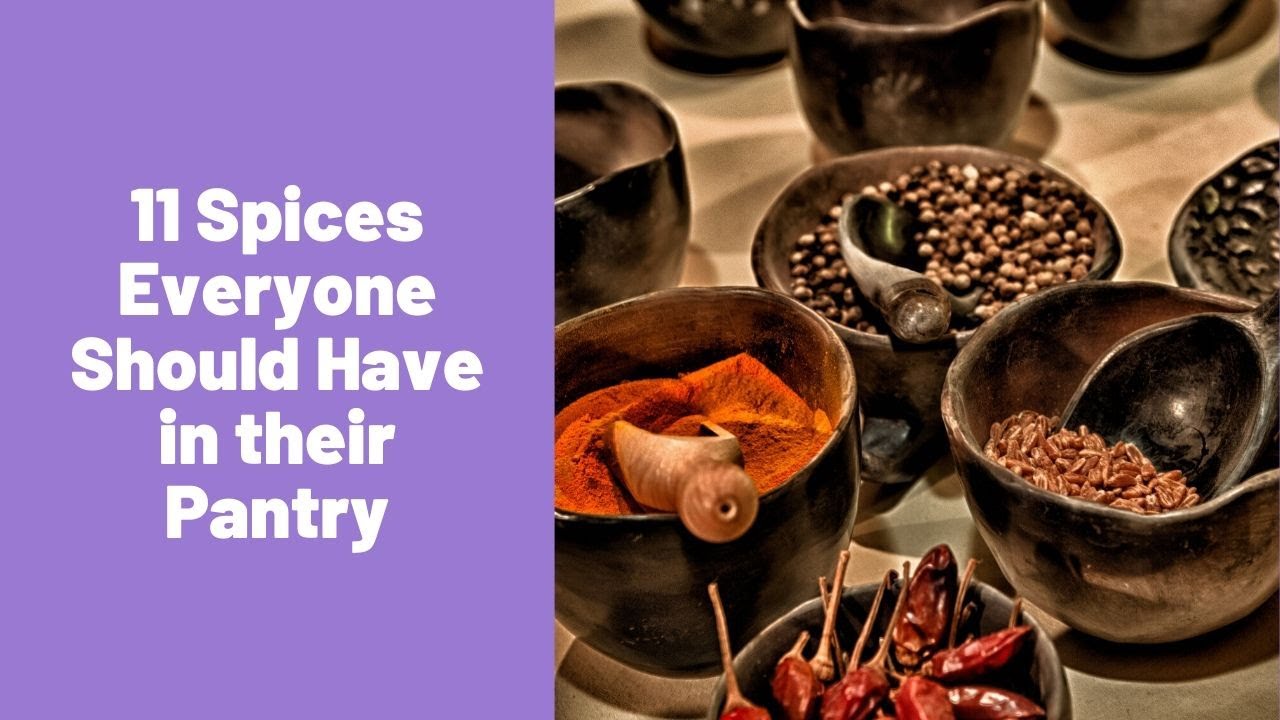 11 Spices Everyone should have in their pantry - within - YouTube