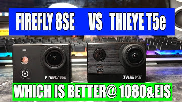 Viewer request FireFly 8SE vs ThiEYE T5e 1080 & stabilization test